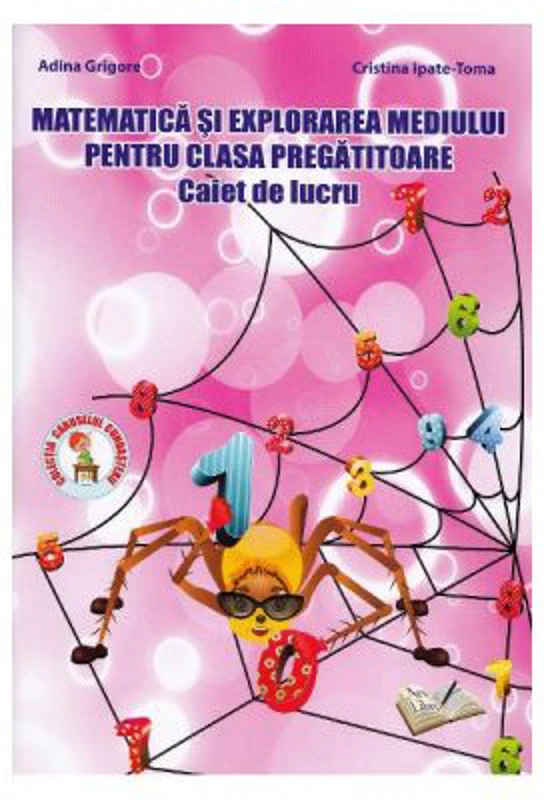 Matematica si explorarea mediului. Clasa pregatitoare. Caiet de lucru - Adina Grigore