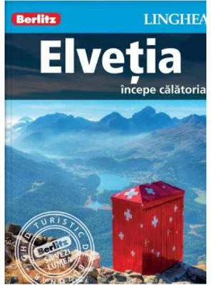 Elvetia. Incepe calatoria - Berlitz