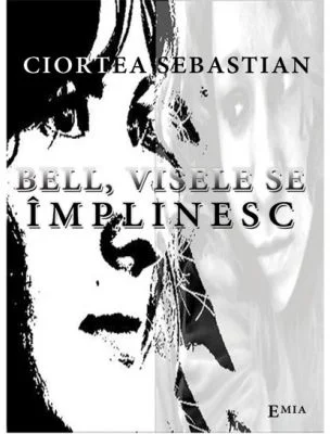 Bell, visele se implinesc