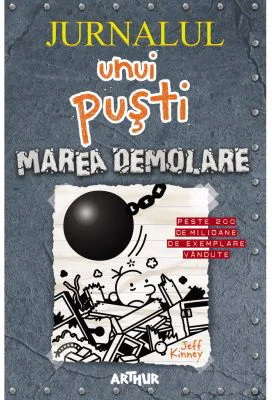 Jurnalul unui pusti 14. Marea demolare - Jeff Kinney