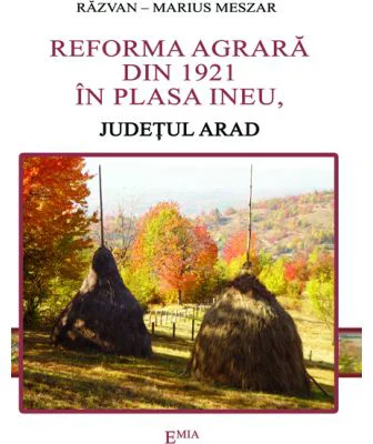 Reforma agrara din 1921 in plasa Ineu, judetul Arad