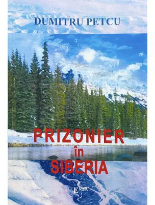 Prizonier in Siberia - Dumitru Petcu
