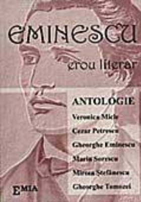 Eminescu, erou literar. Antologie