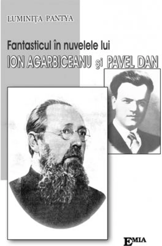 Fantasticul in nuvelele lui Ion Agarbiceanu si Pavel Dan - Luminita Pantya