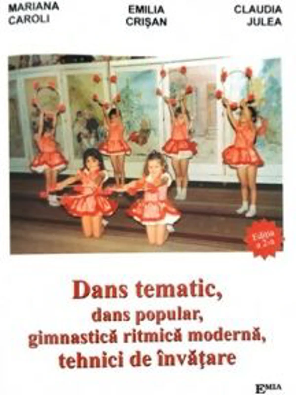 Dans tematic, dans popular, gimnastica ritmica moderna, tehnici de invatare - Emilia Crisan, Mariana Caroli, Claudia Julea
