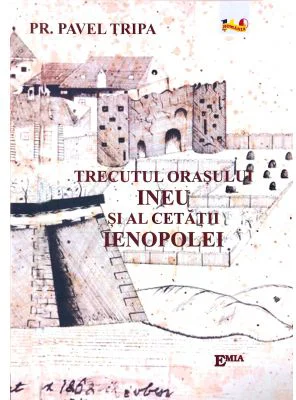 Trecutul orasului Ineu si al cetatii Ienopolei