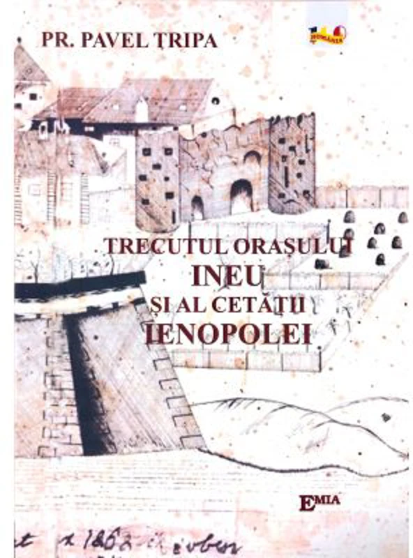 Trecutul orasului Ineu si al cetatii Ienopolei