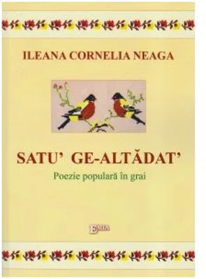 Satu ge-altadat. Poezie populara in grai
