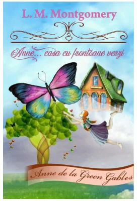 Anne... casa cu frontoane verzi volumul 1- L. M. Montgomery