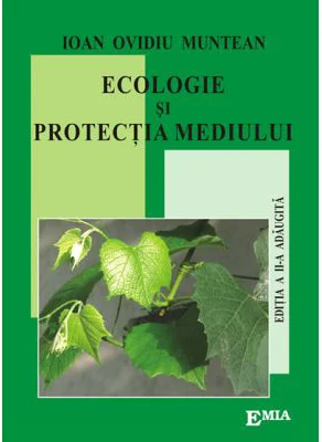 Ecologie si protectia mediului. Editia a II-a, adaugita