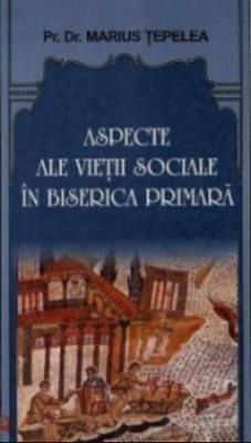 Aspecte ale vietii sociale in biserica primara
