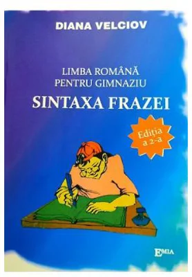Limba romana pentru gimnaziu. Sintaxa frazei
