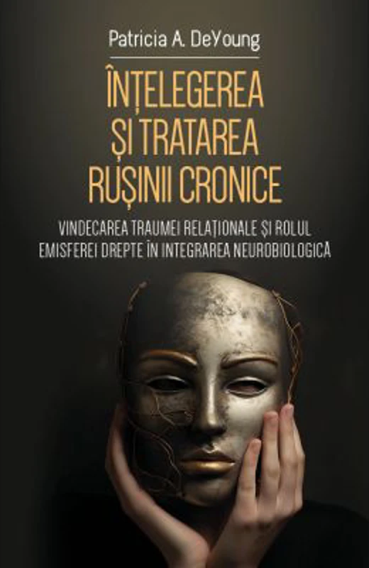 Intelegerea si tratarea rusinii cronice - Patricia DeYoung