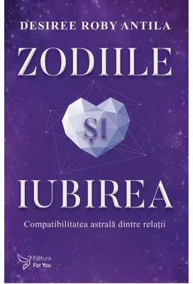 Zodiile si iubirea - Desiree Roby Antila