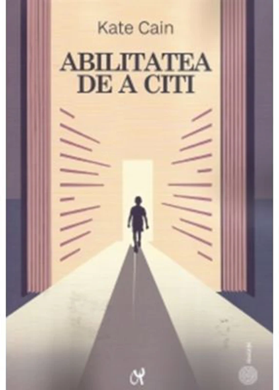 Abilitatea de a citii. Dezvoltare si dificultati - Kate Cain