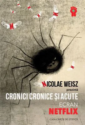 Cronici cronice si acute. Ecran Netflix - Nicolae Weisz