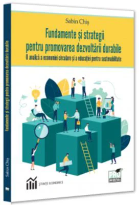 Fundamente si strategii pentru promovarea dezvoltarii durabile - Sabin Chis