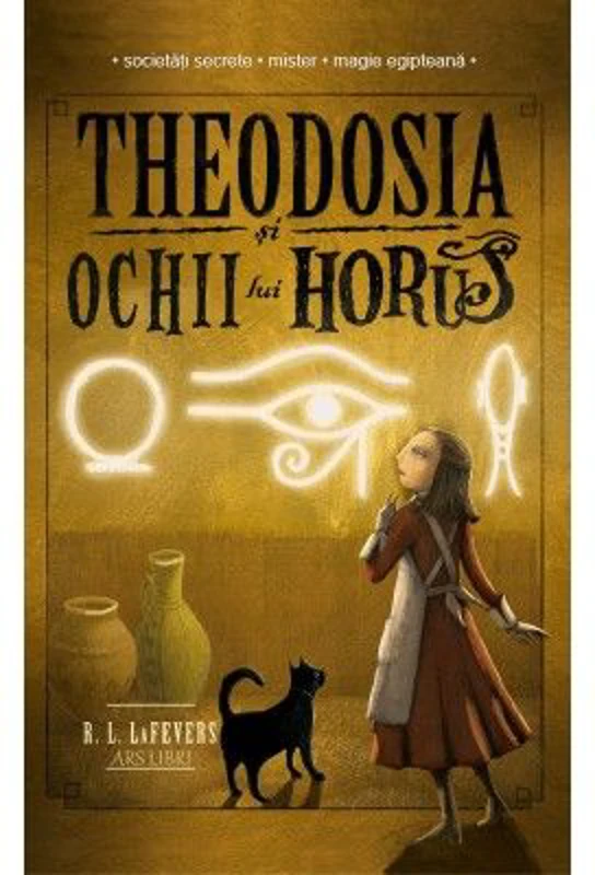 Theodosia si Ochii lui Horus, volumul 3 - R. L. LaFevers