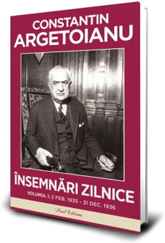 Insemnari zilnice, volumul 1. 2 februarie–31 decembrie 1936 - Constantin Argetoianu