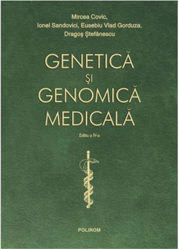 Genetica si genomica medicala. Editia a 4-a revazuta integral si actualizata - Mircea Covic