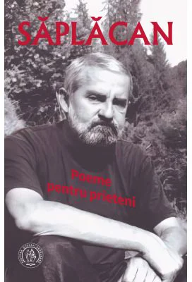 Poeme pentru prieteni - Radu Saplacan