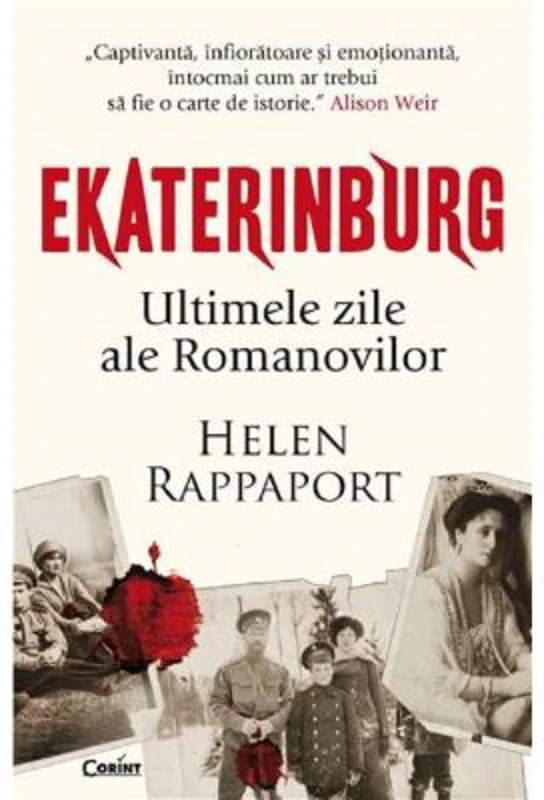Ekaterinburg. Ultimele zile ale Romanovilor - Helen Rappaport