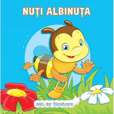 Nuti albinuta. Mici, dar folositoare - Veronica Podesta