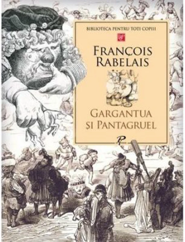 Gargantua si Pantagruel - Francois Rabelais