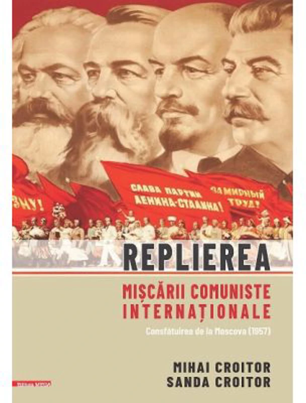 Replierea miscarii comuniste internationale. Consfatuirea de la Moscova (1957) - Mihai Croitor