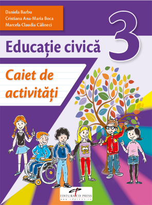 Educatie civica. Caiet de activitati. Clasa a 3-a - Daniela Barbu