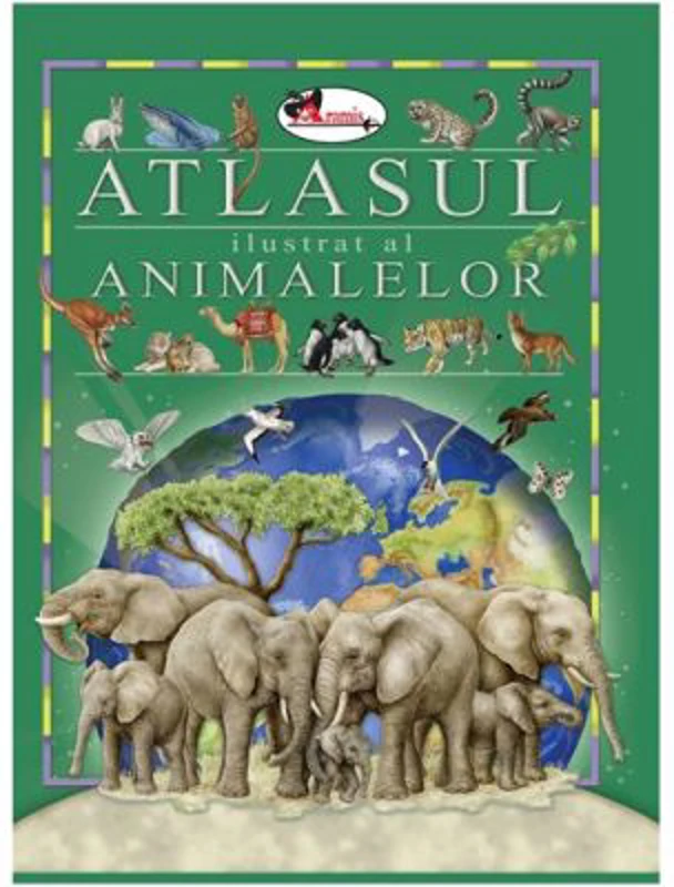 Atlasul ilustrat al animalelor - Eleonora Barsotti