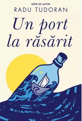 Un port la rasarit - Radu Tudoran