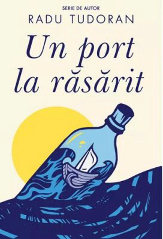 Un port la rasarit - Radu Tudoran