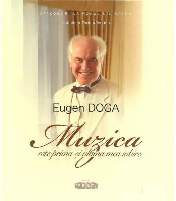 Eugen Doga, Muzica este prima si ultima mea iubire - L. Dumbraveanu