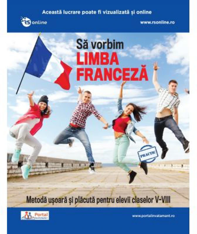 Sa vorbim limba franceza. Metoda usoara si placuta pentru elevii claselor 5-8 - Livia Armanu