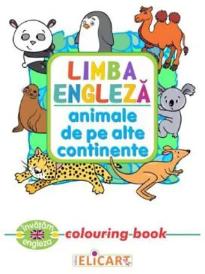 Limba engleza: Animale de pe alte continente. Colouring Book