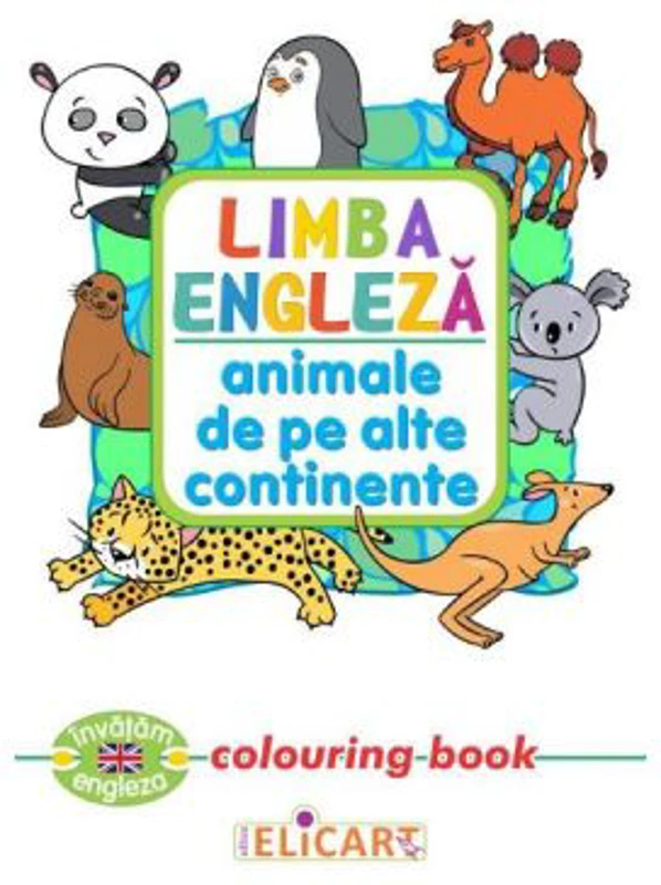 Limba engleza: Animale de pe alte continente. Colouring Book