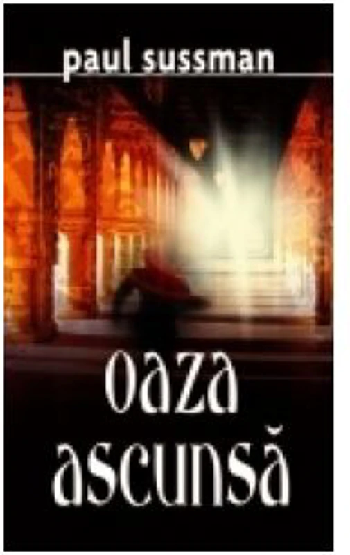 Oaza ascunsa - Paul Sussman