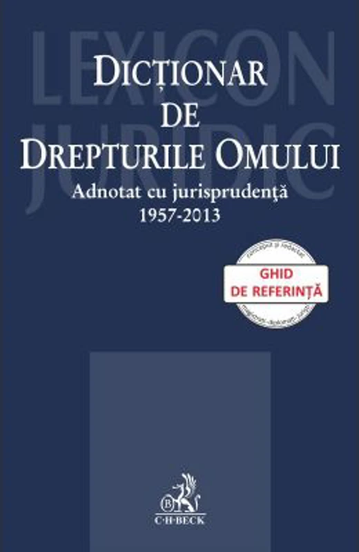 Dictionar de Drepturile Omului adnotat cu jurisprudenta 1957-2013