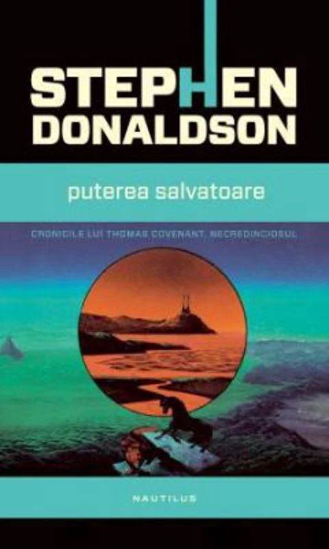 Puterea salvatoare. Al treilea volum din seria Cronicile lui Thomas Covenant, Necredinciosul