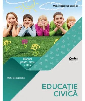 Educatie civica. Manual pentru clasa a 3-a - Maria-Liana Lacatus