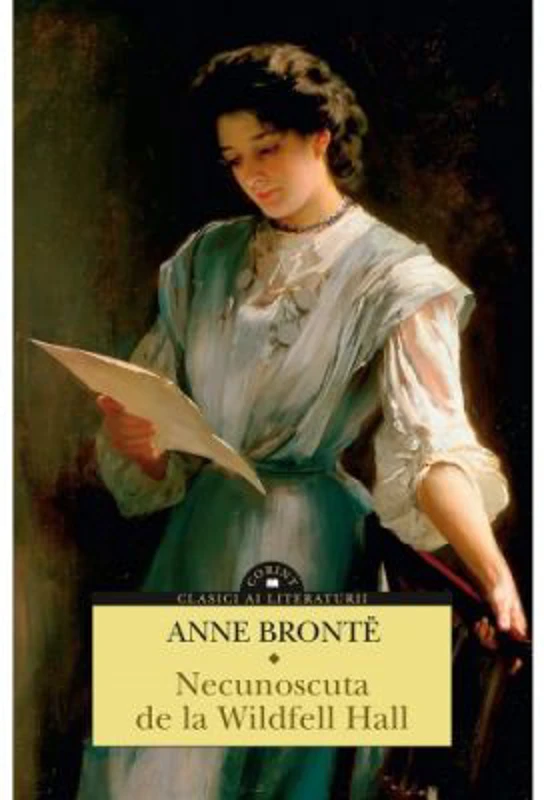 Necunoscuta de la Wildfell Hall - Anne Bronte