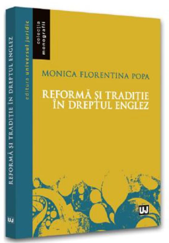 Reforma si traditie in dreptul englez - Monica Florentina Popa
