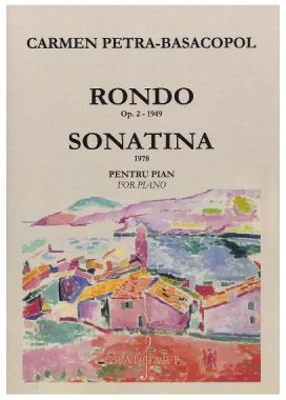 Rondo Opus 2. Sonatina pentru pian - Carmen Petra-Basacopol