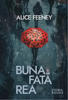 Buna fata rea - Alice Feeney