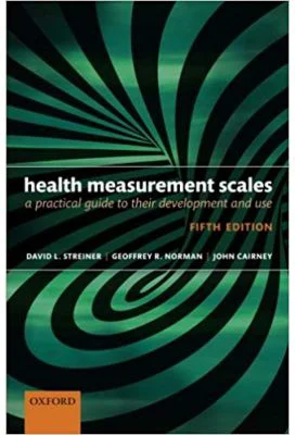 Health Measurement Scales: A practical guide to their development and use - David L. Streiner, Geoffrey R. Norman, John Cairney