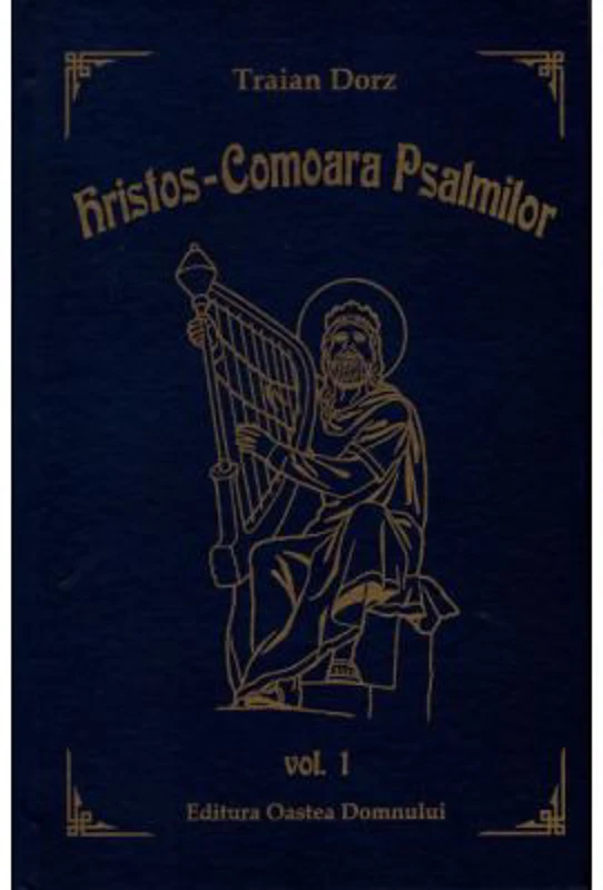 Hristos, Comoara Psalmilor. Volumul 1 - Traian Dorz