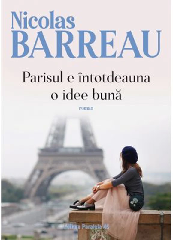 Parisul e intotdeauna o idee buna - Nicolas Barreau