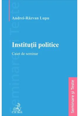 Institutii politice. Caiet de seminar