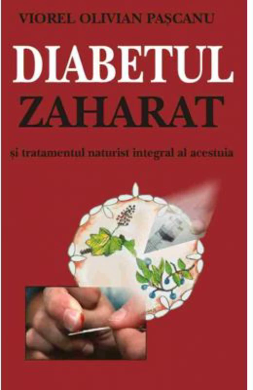 Diabetul zaharat. Tratamente naturiste - Viorel Olivian Pascanu